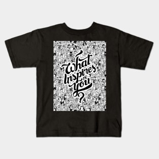 What Inspires You? - Lettering Kids T-Shirt